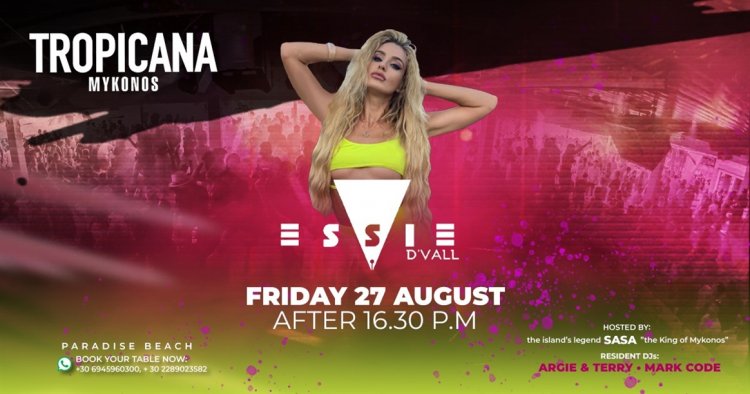 Tropicana Mykonos: Essie De Vall arrives to Tropicana Mykonos for the second time